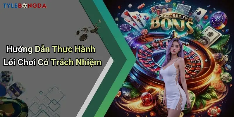 Hướng Dẫn Thực Hành Lối Chơi Có Trách Nhiệm