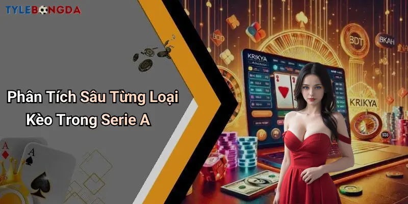 Phân Tích Sâu Từng Loại Kèo Trong Serie A