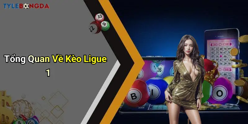 Tổng Quan Về Kèo Ligue 1