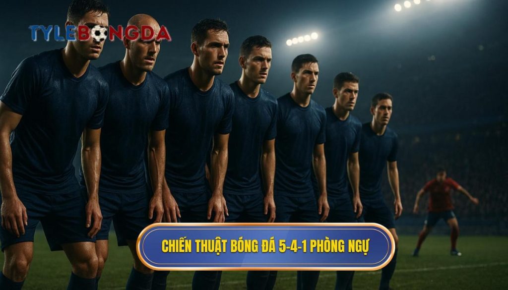 Chiến thuật bóng đá 5-4-1 phòng ngự
