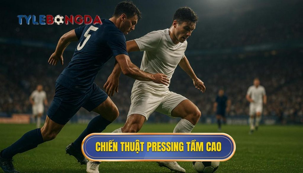 Chiến thuật pressing tầm cao