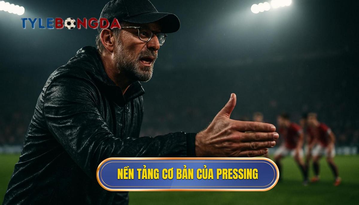 Nền Tảng Cơ Bản Của Pressing Tầm Cao