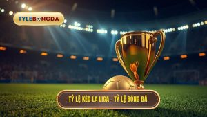 Tỷ Lệ Kèo La Liga