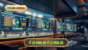 Tỷ số bóng đá TỶ LỆ BÓNG ĐÁ